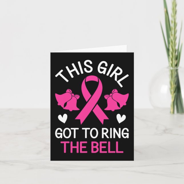 This Girl Got to Ring the Bell Chemo Grad Breast C Card (Front)