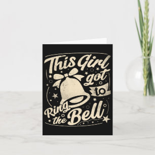 This Girl Got To Ring The Bell Chemo Grad Breast C Card