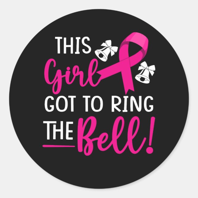 This Girl Got to Ring the Bell Chemo Grad Breast C Classic Round Sticker (Front)