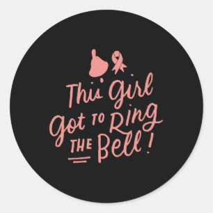 This Girl Got to Ring the Bell Chemo Grad Breast C Classic Round Sticker