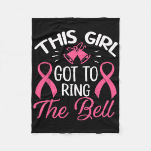 This Girl Got To Ring The Bell Chemo Grad Breast C Fleece Blanket