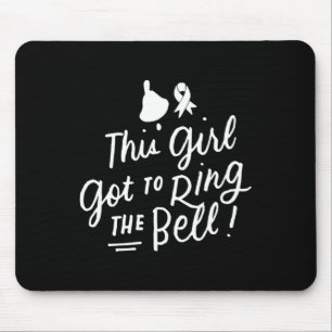 This Girl Got To Ring The Bell Chemo Grad Breast C Mouse Mat