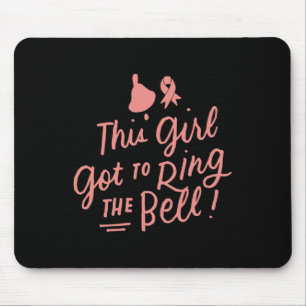 This Girl Got to Ring the Bell Chemo Grad Breast C Mouse Mat