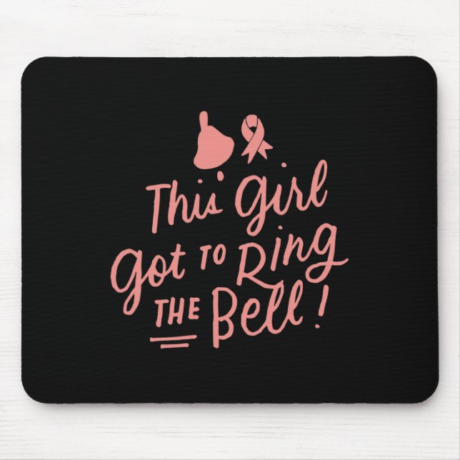 This Girl Got to Ring the Bell Chemo Grad Breast C Mouse Mat (Front)