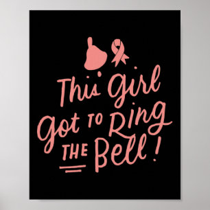 This Girl Got to Ring the Bell Chemo Grad Breast C Poster