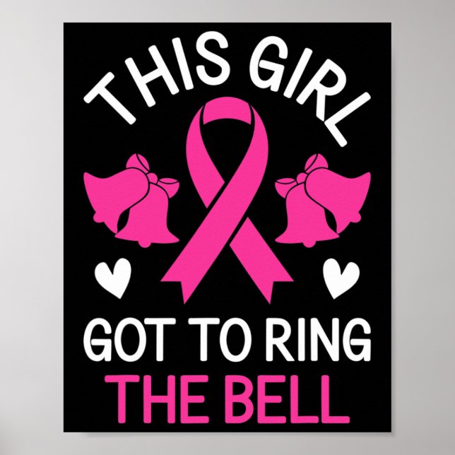 This Girl Got to Ring the Bell Chemo Grad Breast C Poster (Front)