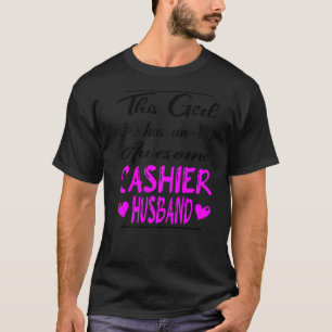 This Girl Has An Awesome Cashier Husband T-Shirt