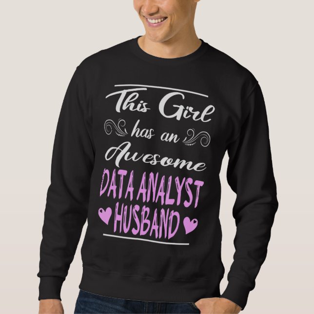 This Girl Has An Awesome Data Analyst Husband Sweatshirt (Front)