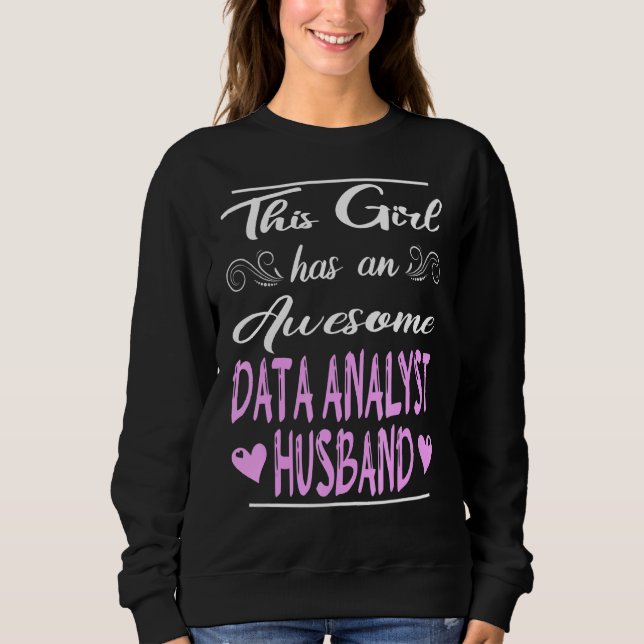 This Girl Has An Awesome Data Analyst Husband Sweatshirt (Front)