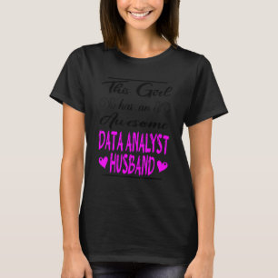 This Girl Has An Awesome Data Analyst Husband T-Shirt