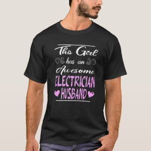 This Girl Has An Awesome Electrician Husband  1 T-Shirt