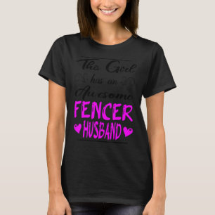 This Girl Has An Awesome Fencer Husband T-Shirt