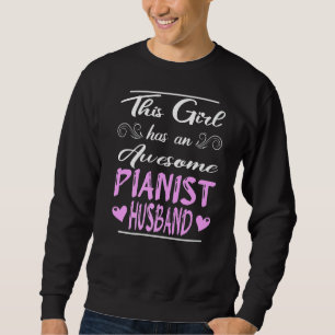This Girl Has An Awesome Pianist Husband Sweatshirt