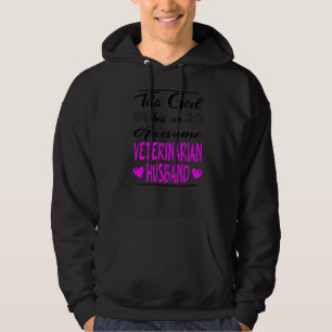 This Girl Has An Awesome Veterinarian Husband Hoodie