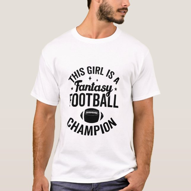 This Girl Is a Fantasy Football Champion Funny  T-Shirt (Front)