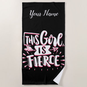 This Girl Is Fierce Girl Empowerment Beach Towel