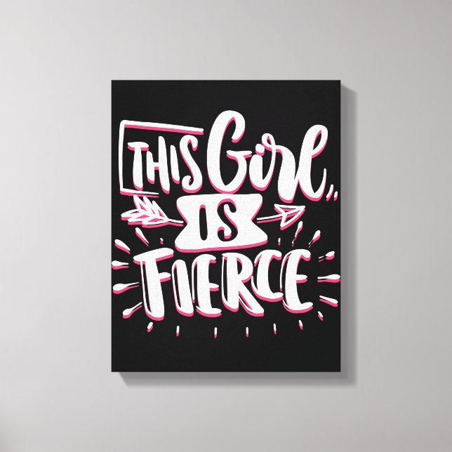 This Girl Is Fierce Girl Empowerment Canvas Print (Front)