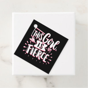 This Girl Is Fierce Girl Empowerment Favour Tags