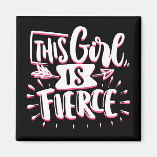 This Girl Is Fierce Girl Empowerment Magnet
