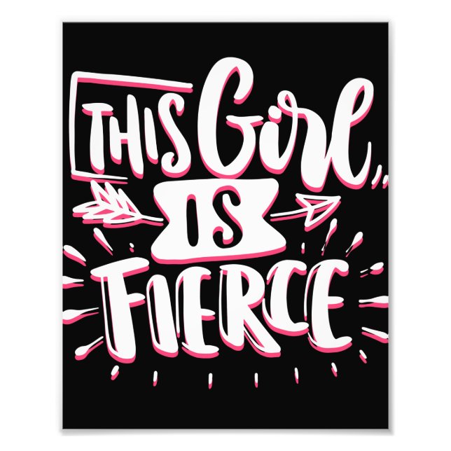 This Girl Is Fierce Girl Empowerment Photo Print (Front)