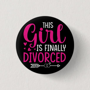 This Girl Is Finally Divorced Funny Women's 3 Cm Round Badge