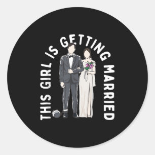 This Girl Is Getting Married Wedding Ring Engageme Classic Round Sticker