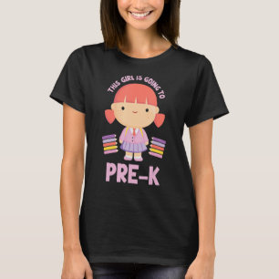 This Girl Is Going To Pre-K Pk Cute Pre-Kindergart T-Shirt