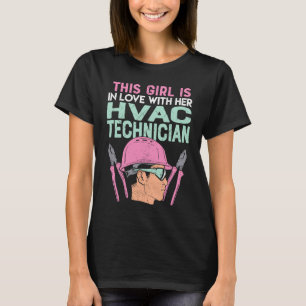 This Girl Is In Love With Her HVAC Technician T-Shirt