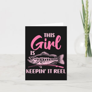 This Girl Is Keepin' It Reel Fishing Funny Card