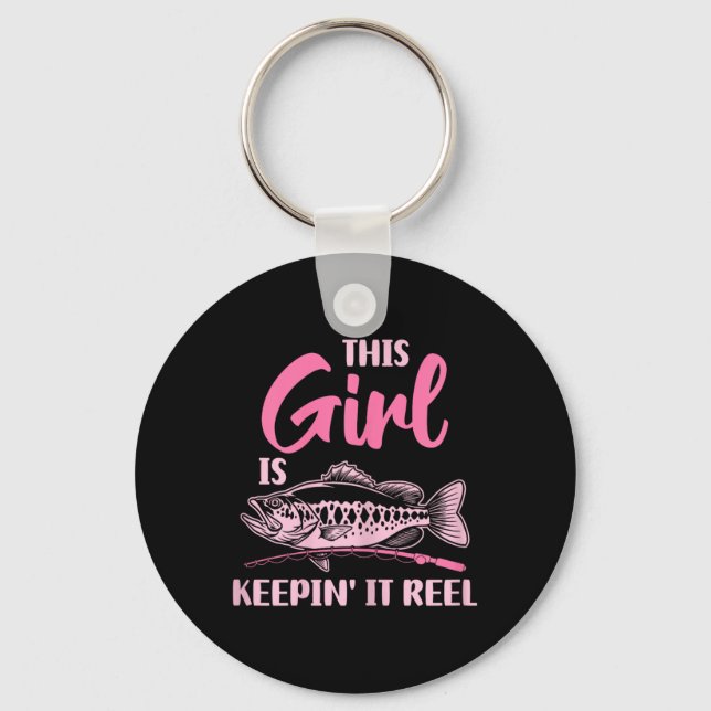 This Girl Is Keepin' It Reel Fishing Funny  Key Ring (Front)