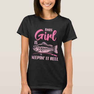 This Girl Is Keepin' It Reel Fishing Funny T-Shirt