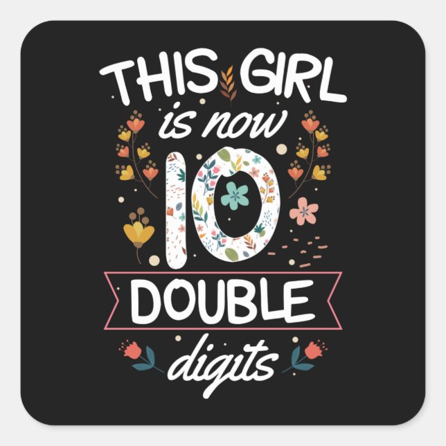 This girl is now 10 | 10th Birthday Gift Girls Square Sticker (Front)