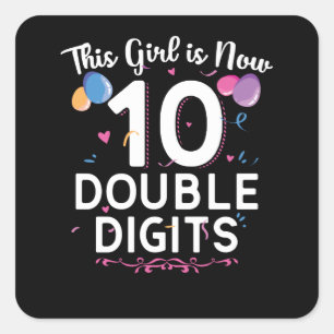 This girl is now 10   10th Birthday Gift Girls Square Sticker
