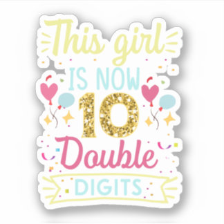 This Girl Is Now 10 Double Digits