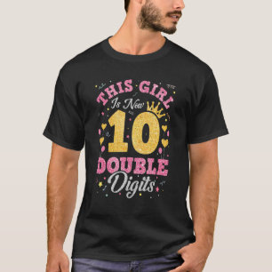 This Girl Is Now 10 Double Digits 10 Years Old Bir T-Shirt