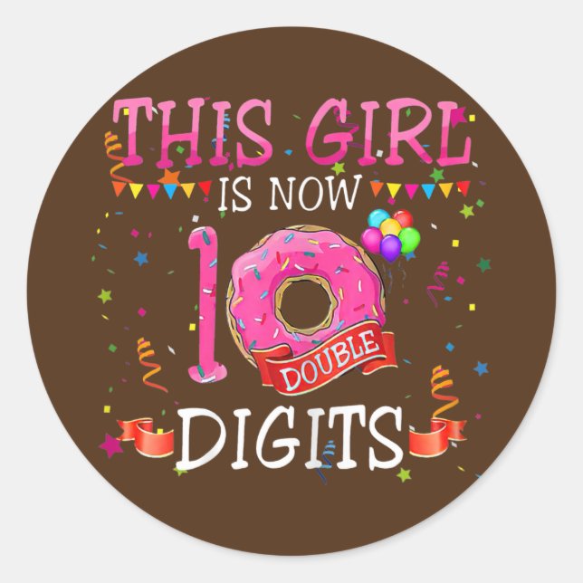 This Girl Is Now 10 Double Digits Donut 10th Classic Round Sticker (Front)