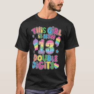 This Girl Is Now 13 Double Digit Pop It 13th Birth T-Shirt