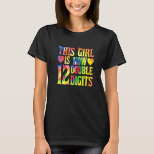 This Girl Is Now Double Digits 12 Year Old 12th Bi T-Shirt