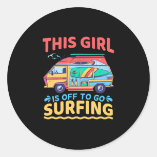 This Girl Is Off To Go Surfing Classic Round Sticker