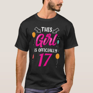 This Girl Is Officially 17 Birthday Age Years Old  T-Shirt