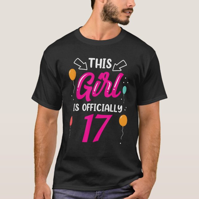 This Girl Is Officially 17 Birthday Age Years Old  T-Shirt (Front)