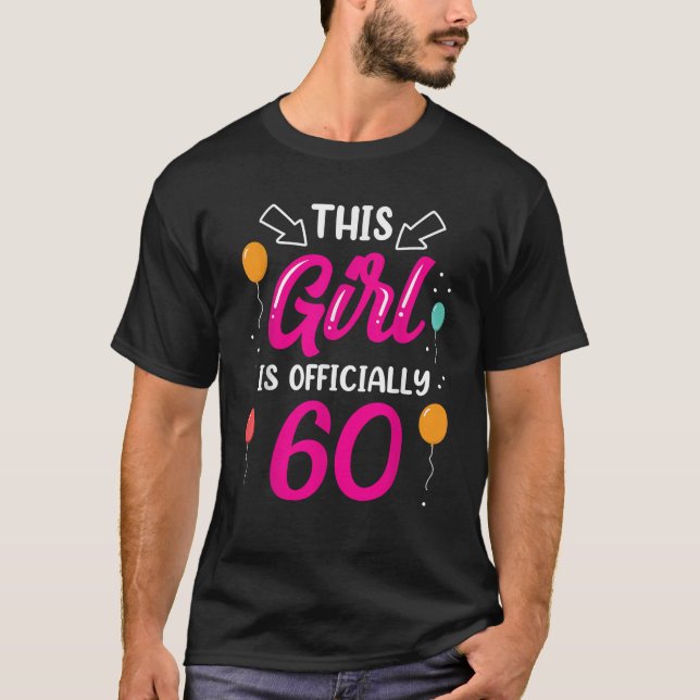 This Girl Is Officially 60 Girls Birthday Years Ol T-Shirt (Front)