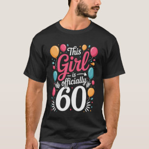 This Girl Is Officially 60 Happy 60th Milestone Vi T-Shirt