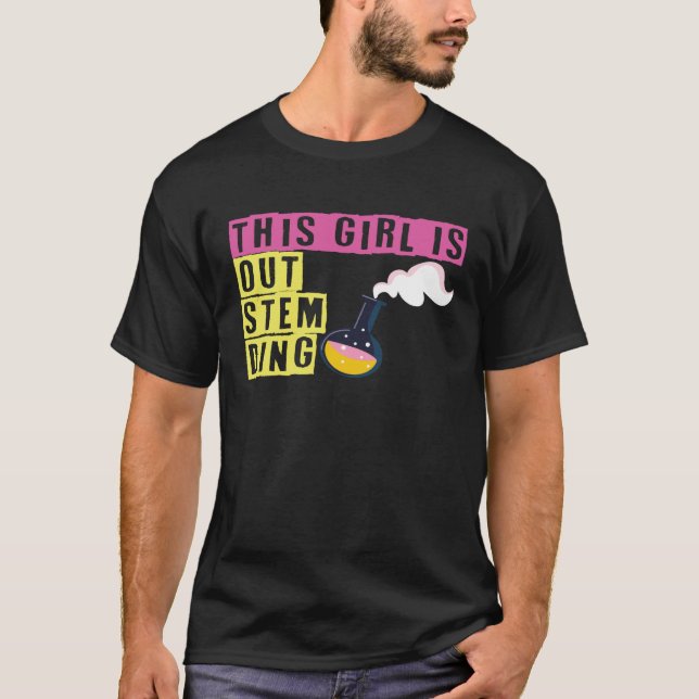 This Girl Is Out Stem Ding Steminist Science Math  T-Shirt (Front)