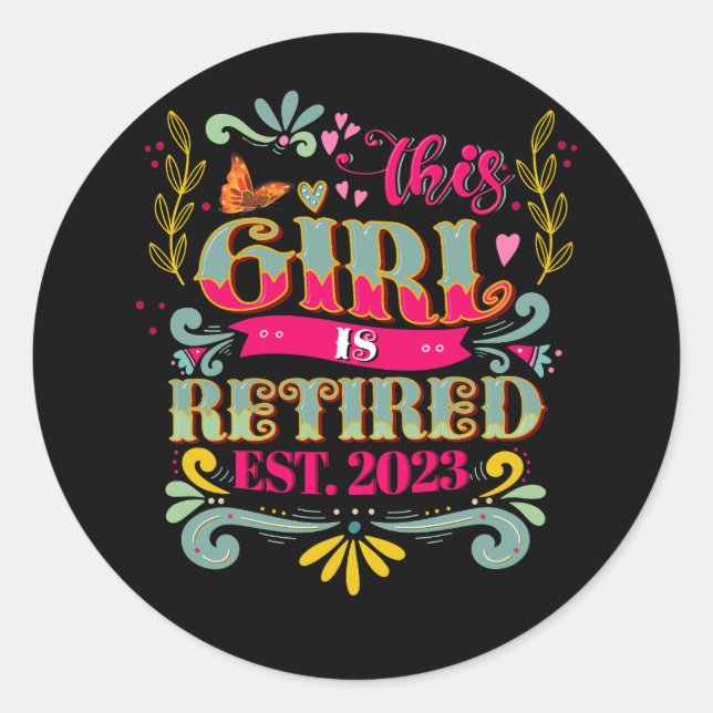 This Girl Is Retired 2023 Funny Retirement Mum Wom Classic Round Sticker (Front)