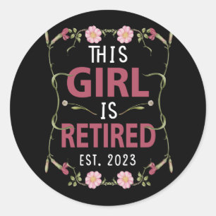 This Girl Is Retired 2023 Retirement For Mum Women Classic Round Sticker