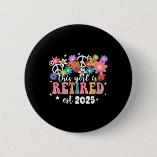 This Girl Is Retired 2025 Retro Shirt Floral Retir 6 Cm Round Badge