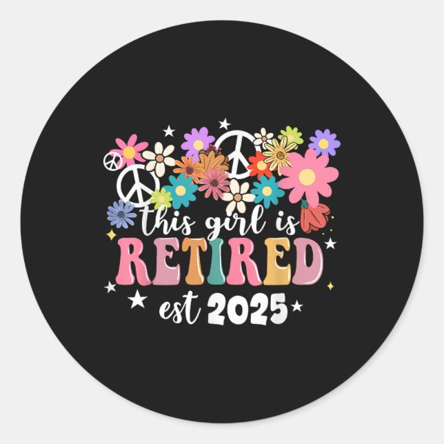 This Girl Is Retired 2025 Retro Shirt Floral Retir Classic Round Sticker (Front)