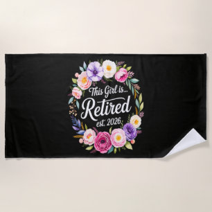 This Girl Is Retired 2026 Floral Retiret Beach Towel