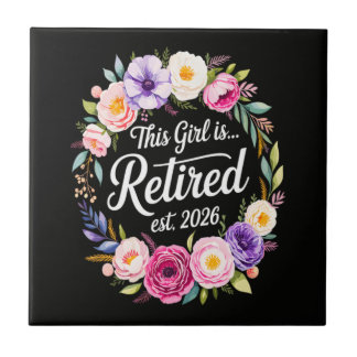 This Girl Is Retired 2026 Floral Retiret Tile